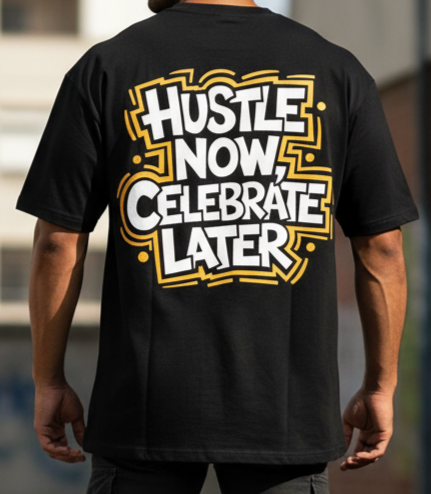 Oversized Black T-shirt – "Hustle Now, Celebrate Later" Motivational Back Print